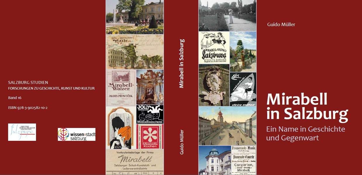 Mirabell in Salzburg: Ein Name in Geschichte und Gegenwart (Salzburg Studien: Forschungen zu Geschichte, Kunst und Kultur) Memories