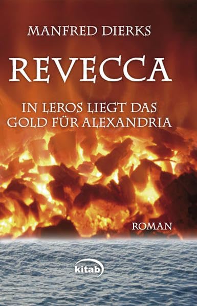 Revecca. In Leros liegt das Gold für Alexandria: Roman Contemporary literature