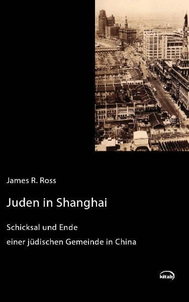 Juden in Shanghai: Schicksal und Ende einer jüdischen Gemeinde in China Philosophy