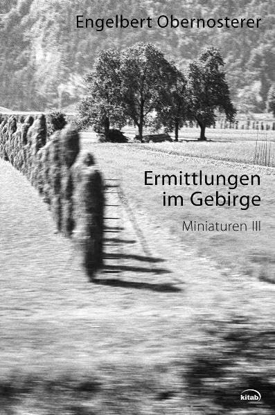 Engelbert Obernosterer - Werkausgabe / Ermittlungen im Gebirge: Miniaturen III Contemporary literature