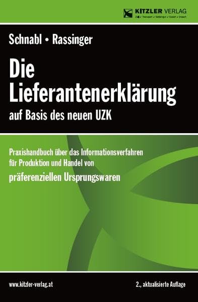 Die Lieferantenerklärung 2. aktualiesierte Auflage: auf Basis des neuen UZK Law