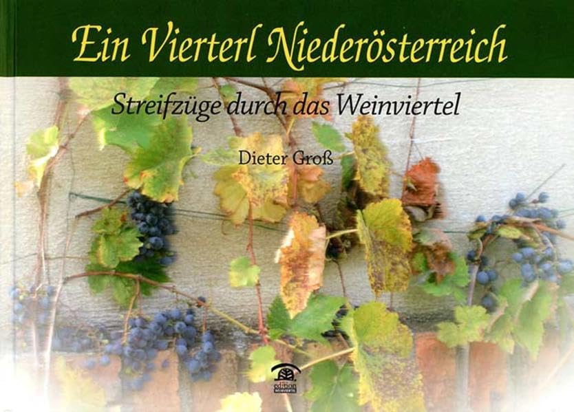 Ein Vierterl Niederösterreich: Streifzüge durch das Weinviertel (Lokalgeschichte) Leisure, Home & Garden