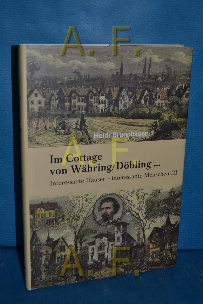 Im Cottage von Währing Döbling III: Interessante Häuser - interessante Menschen. Band 3 (Lokalgeschichte) Architecture