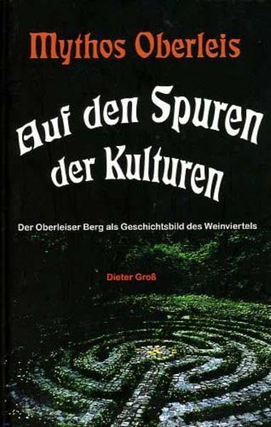 Auf den Spuren der Kulturen: Dokumentation zu den "Mythos"-Zeitreisen am Oberleiser Berg und durch das Weinviertel Politics & History