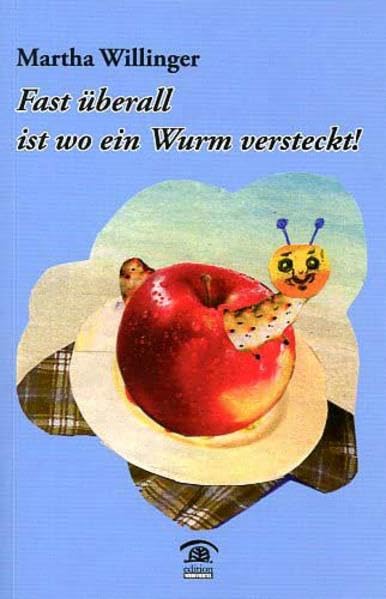 Fast überall ist wo ein Wurm versteckt! (Hobby Schreiben) Contemporary literature