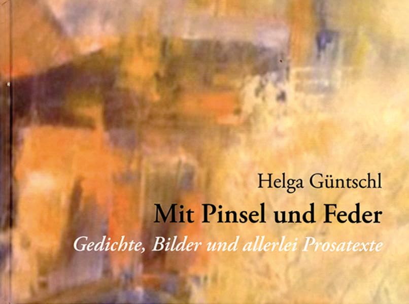Mit Pinsel und Feder: Gedichte, Bilder und allerlei Prosatexte (Zeitgenössische Autoren) Essays & Short Stories