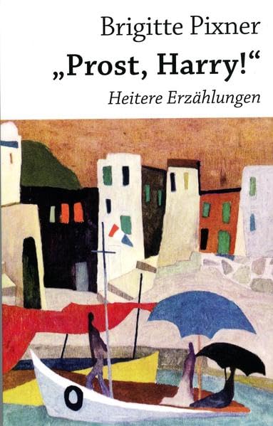 "Prost, Harry!": Heitere Erzählungen (Zeitgenössische Autoren) Contemporary literature