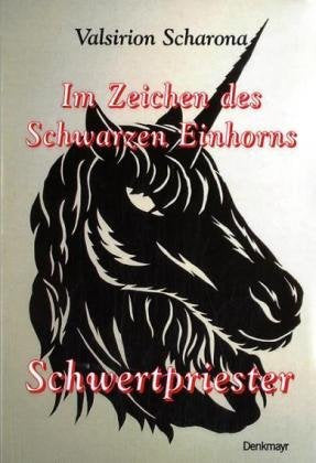 Im Zeichen des Schwarzen Einhorns: Schwertpriester Fantasy & Sci-Fi