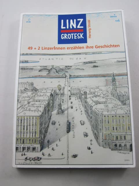 Linz grotesk. 49 + 2 LinzerInnen erzählen ihre Geschichten. Books