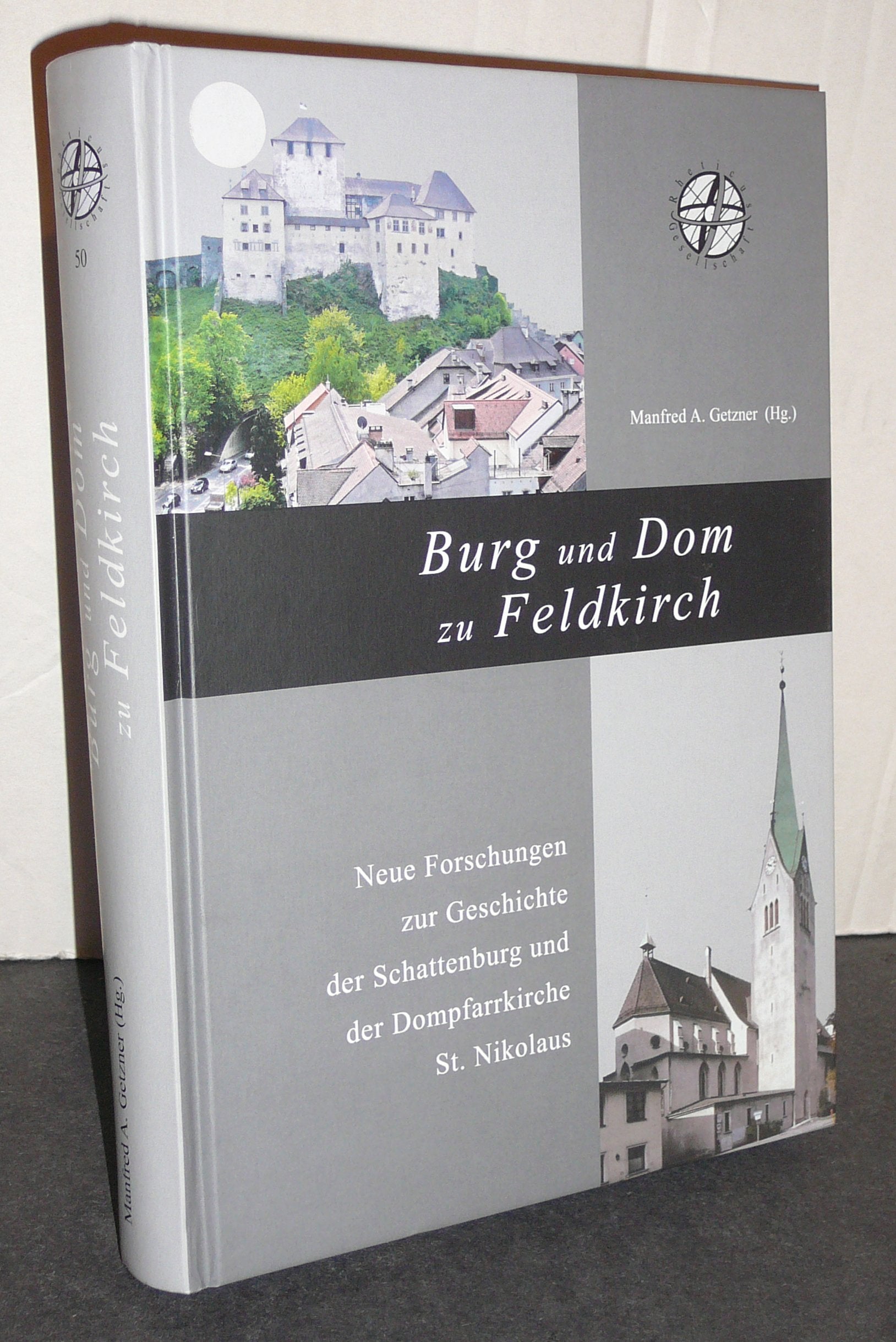 Burg und Dom zu Feldkirch - neue Forschungen zur Geschichte der Schattenburg und der Dompfarrkirche St. Nikolaus: Monografie 2009 Nr. 50 Law