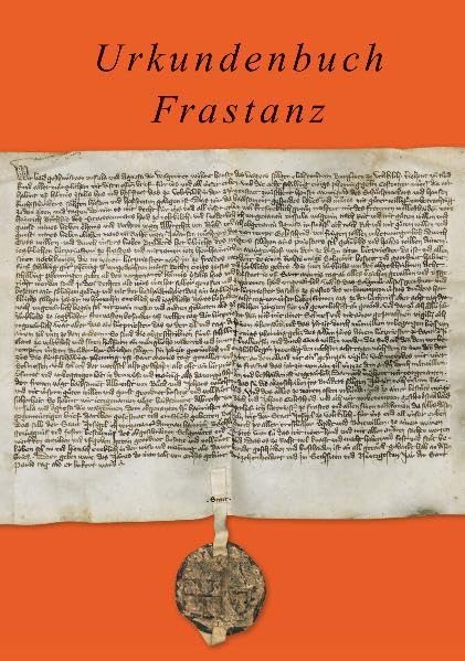 Urkundenbuch Frastanz: Schriftenreihe der Rheticus Gesellschaft 52 Law