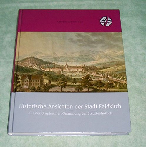 Historische Ansichten der Stadt Feldkirch: Aus der graphischen Sammlung der Stadtbibliothek Law