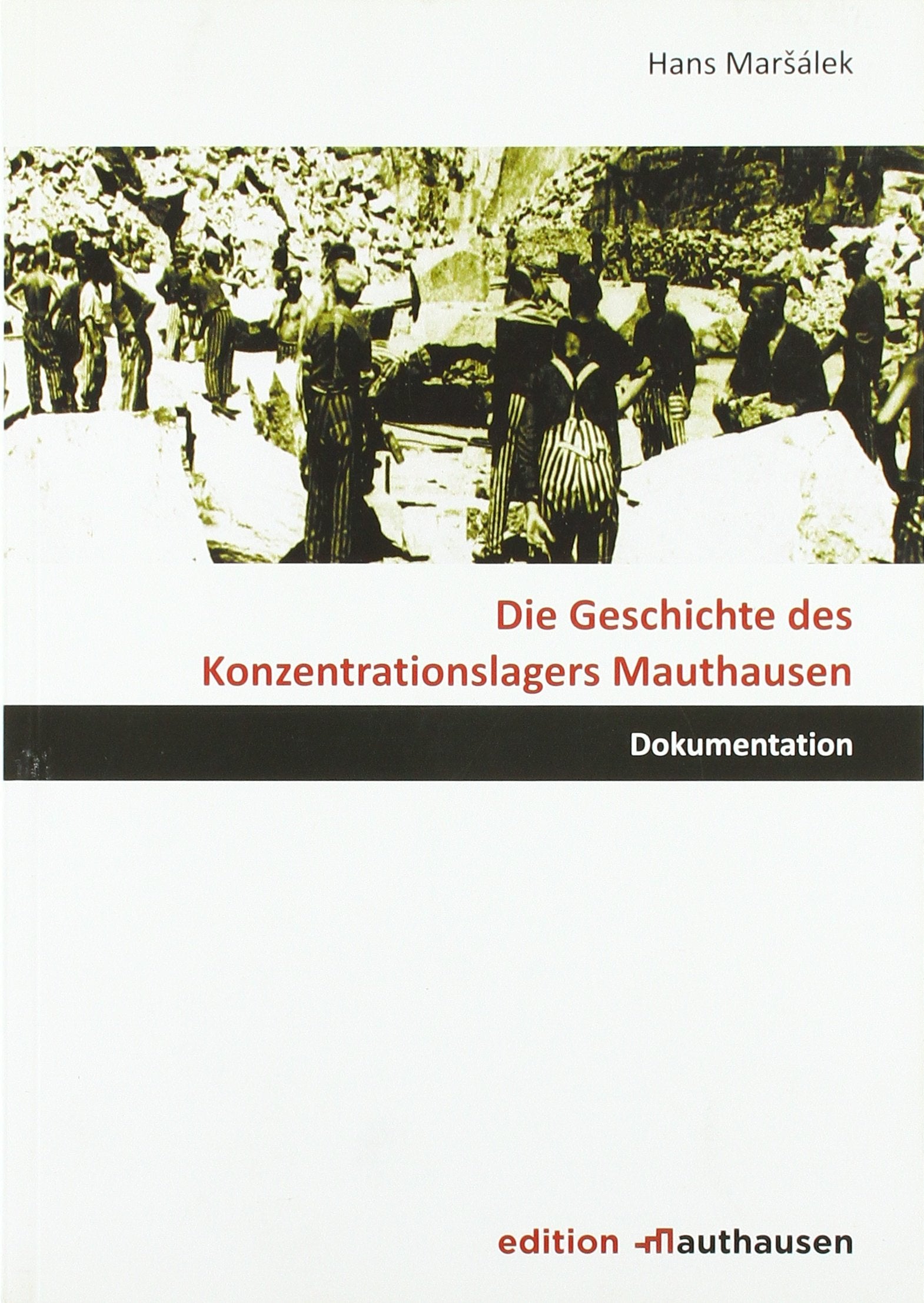 Die Geschichte des Konzentrationslagers Mauthausen Social Sciences