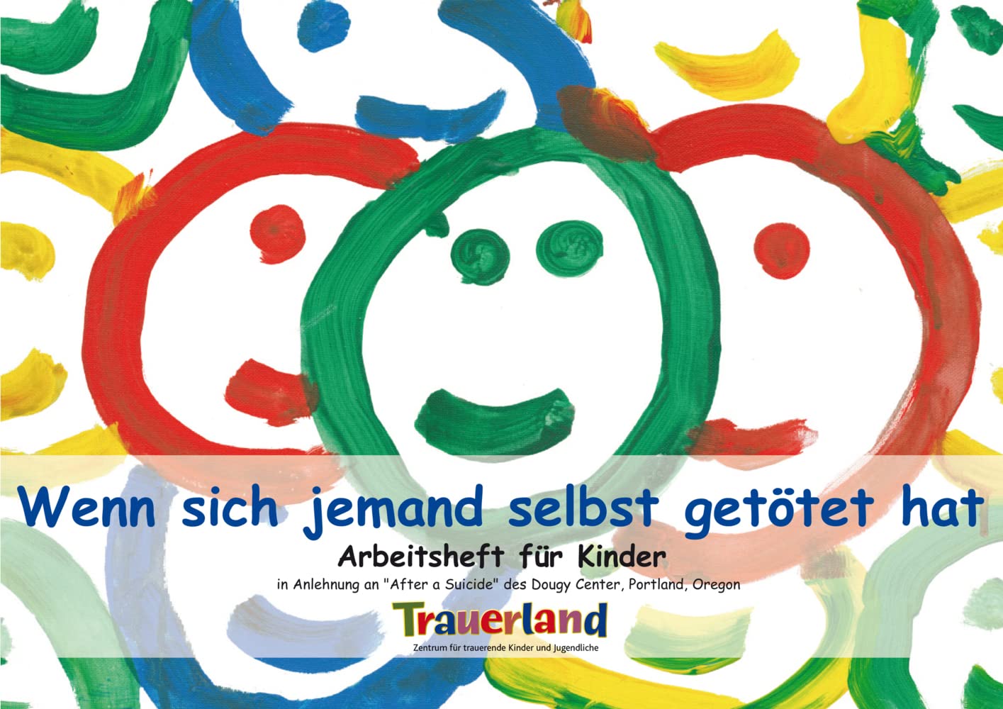 Wenn sich jemand selbst getötet hat: Arbeitsheft für Kinder Film, Art & Culture