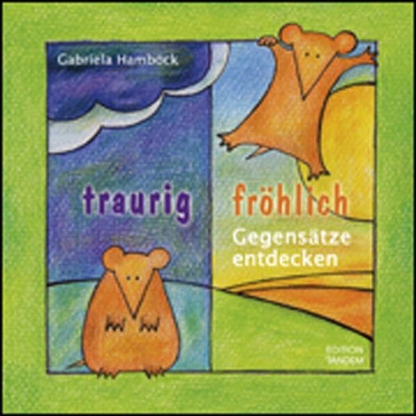 traurig - fröhlich: Gegensätze entdecken Children's books