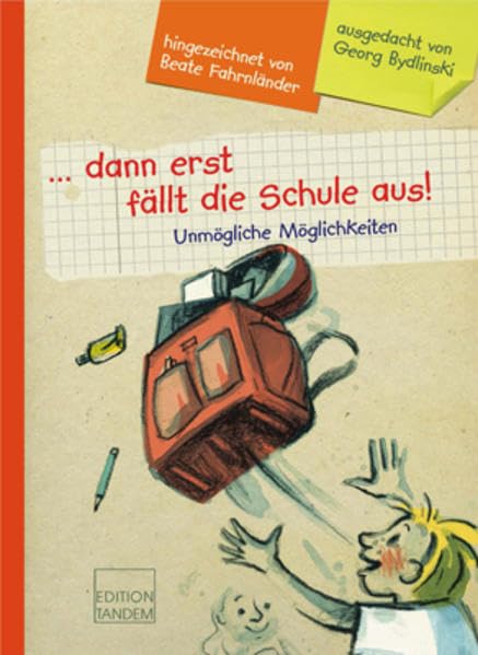 ... dann erst fällt die Schule aus!: Unmögliche Möglichkeiten Children's books