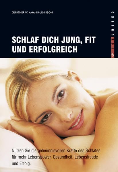 Schlaf dich jung, fit und erfolgreich Health, Nutrition & Fitness