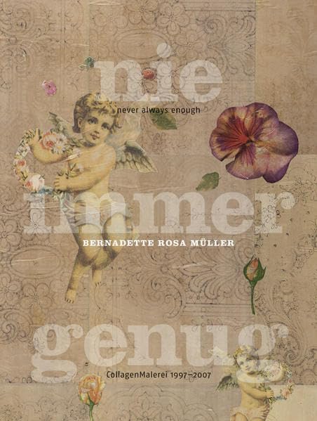 nie immer genug: Bernadette Rosa Müller CollagenMalerei 19972007 Film, Art & Culture