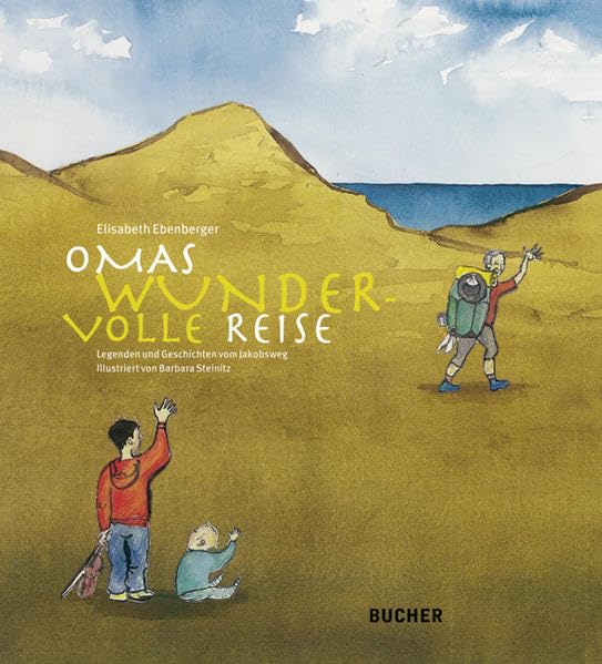 Omas Wunder-volle Reise: Legenden und Geschichten vom Jakobsweg Novels & Short Stories