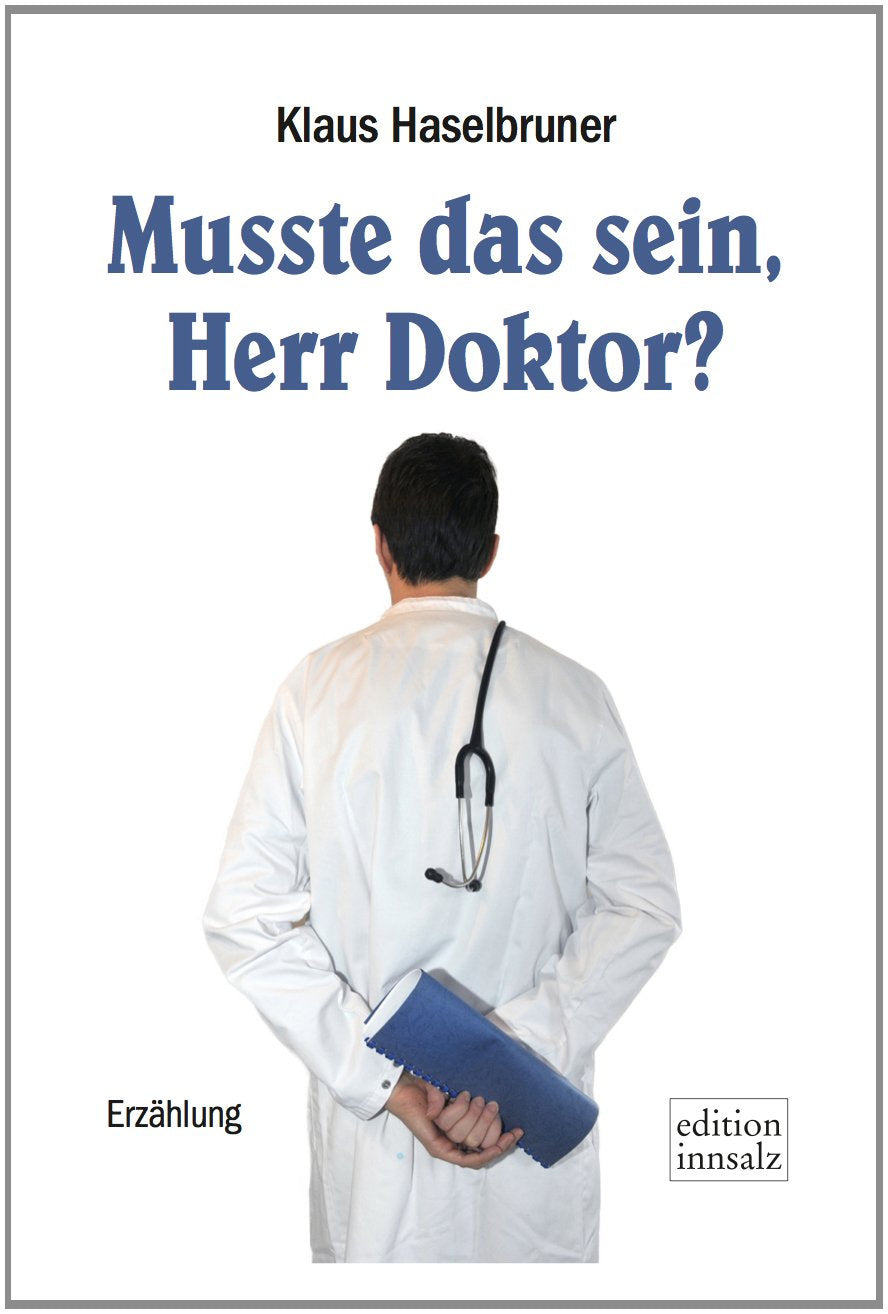 Musste das sein, Herr Doktor?: Erzählung Historical Fiction