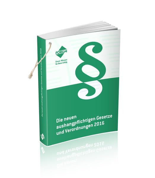 "Die neuen aushangpflichtigen Gesetze und Verordnungen 2016, 15. überarb. Aufl." Business, Finance & Career