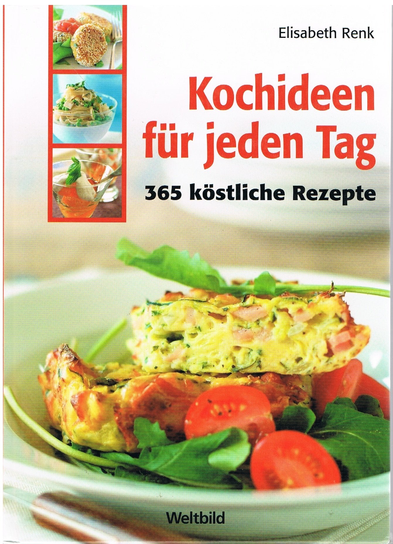 Kochideen für jeden tag 365 köstliche Rezepte Books