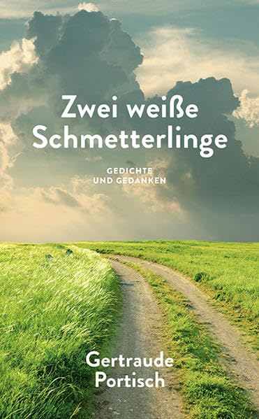 Zwei weiße Schmetterlinge: Gedichte und Gedanken Poetry