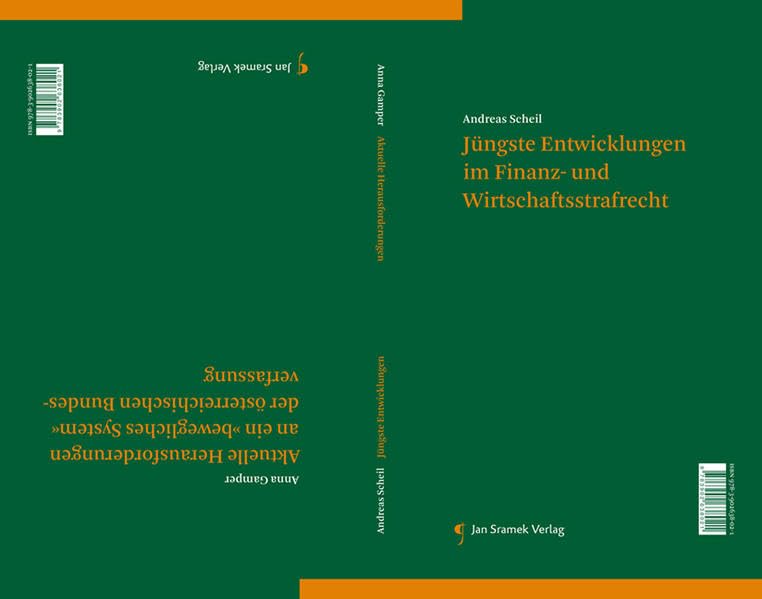 Aktuelle Herausforderungen an ein "bewegliches System" der österreichischen Bundesverfassung Jüngste Entwicklungen im Finanz- und Wirtschaftsstrafrecht (Ausgewählte Vorträge - Occasional Papers) Law