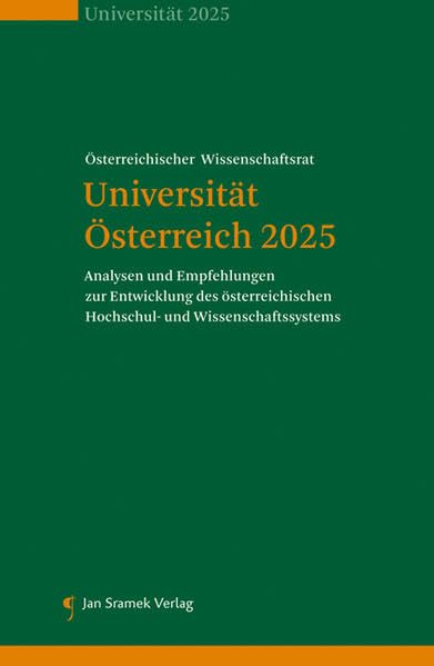 Universität Österreich 2025: Analysen und Empfehlungen zur Entwicklung des österreichischen Hochschul- und Wissenschaftssystems Law