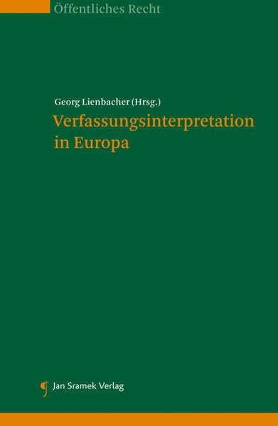 Verfassungsinterpretation in Europa (Österreichische Gesellschaft für Gesetzgebungslehre) Law