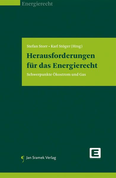Herausforderungen für das Energierecht: Schwerpunkte Ökostrom und Gas Law