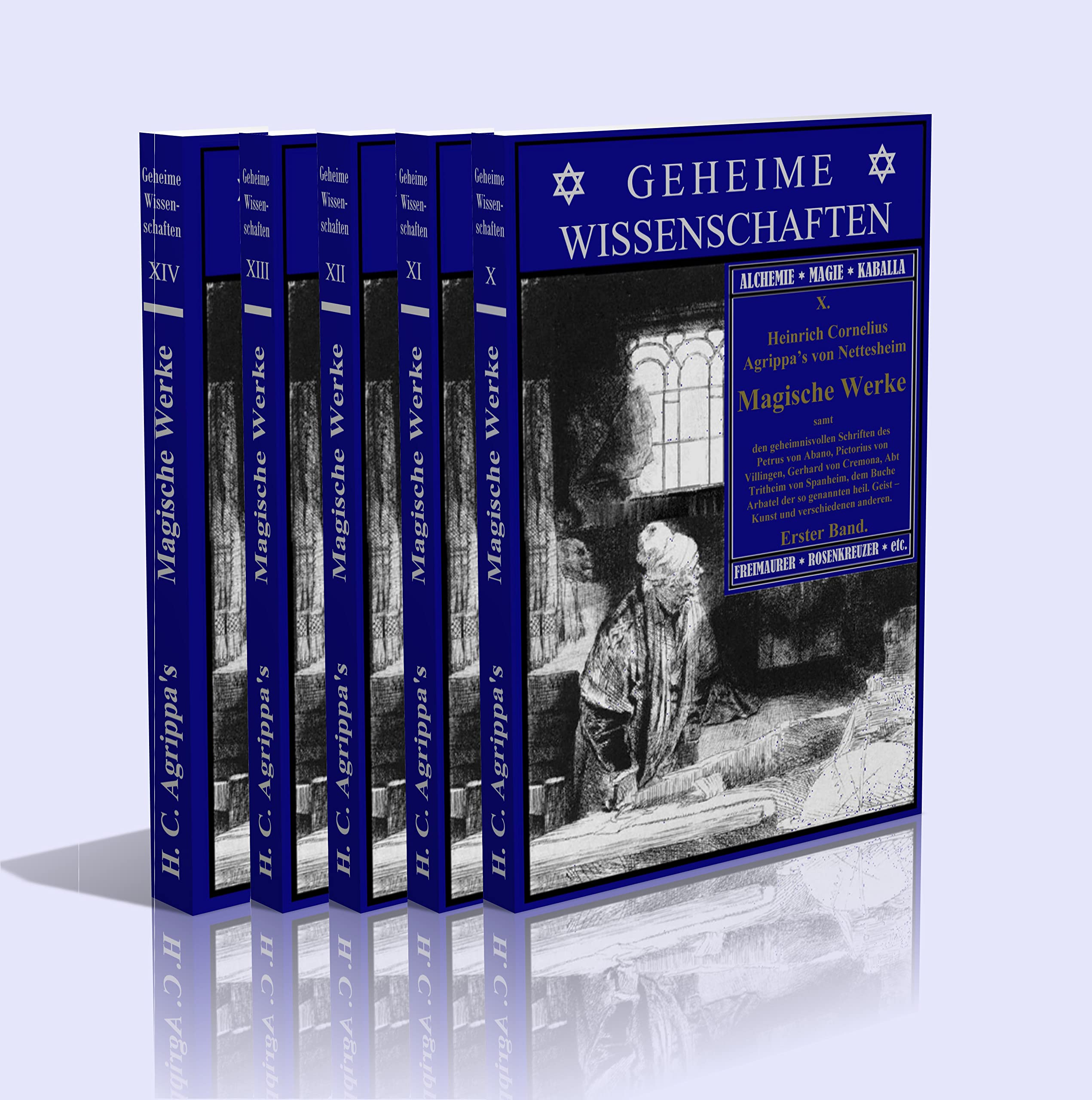 Agrippa von Nettesheim Magische Werke (5 Bde.) Aus der Reihe Geheime Wissenschaften, 10., 11., 12., 13. u. 14. Band Religion & Esotericism
