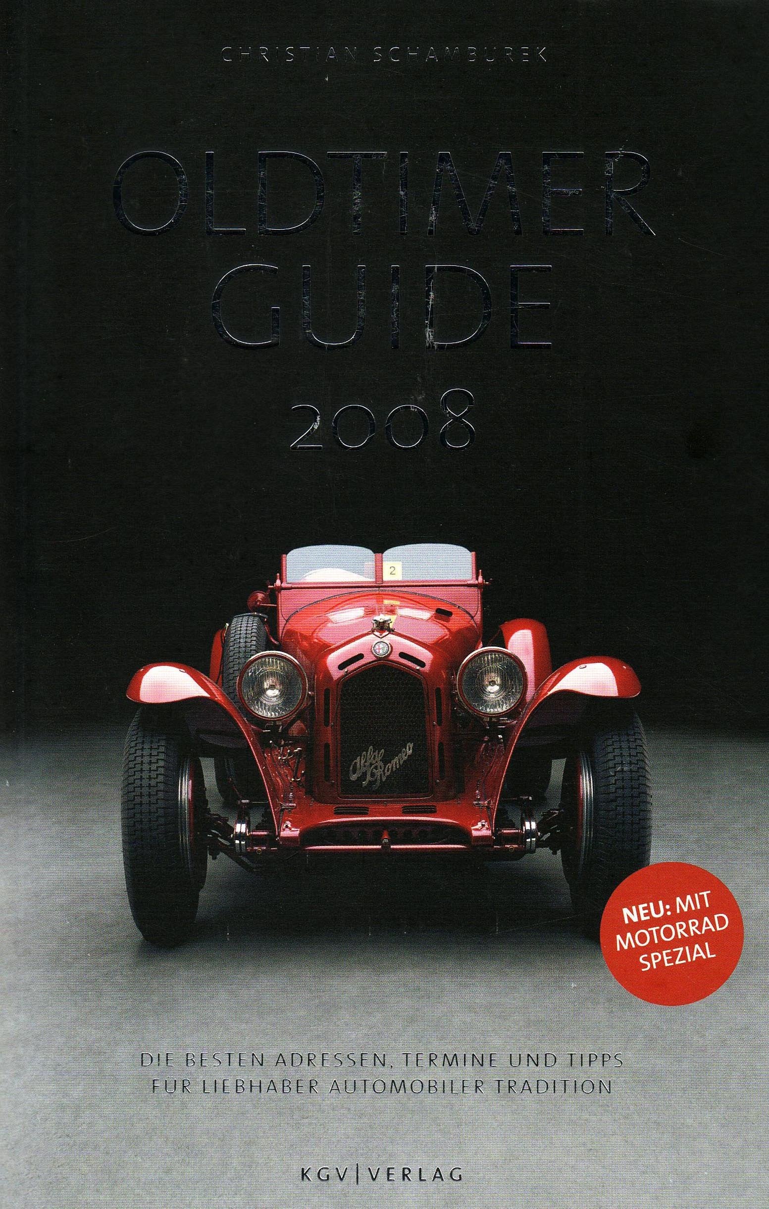 Oldtimer Guide 2008: Die besten Adressen für Liebhaber automobiler Tradition Business & Technology