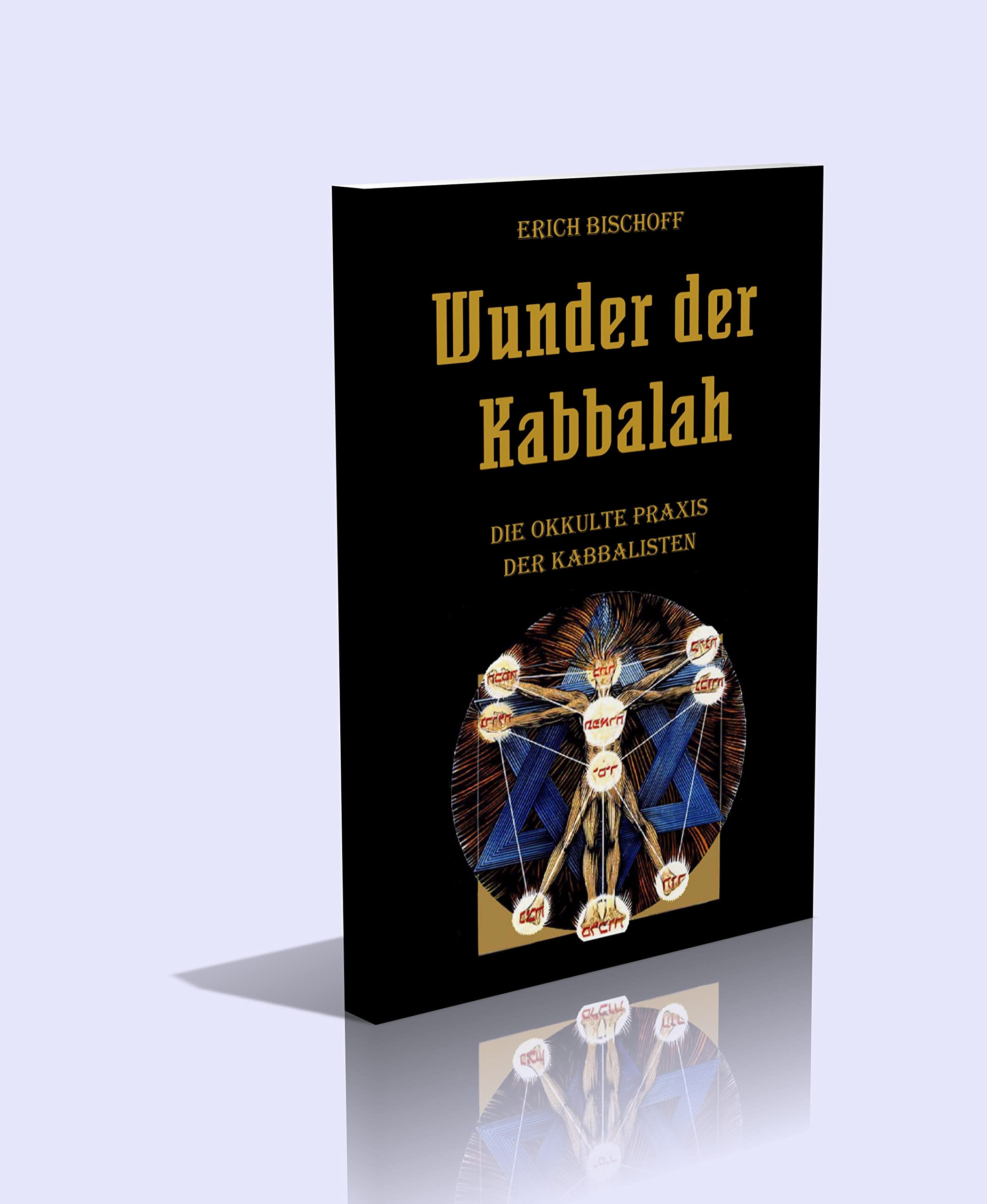 Wunder der Kabbalah. Die okkulte Praxis der Kabbalisten. Geheimwissenschaftliche Studien Religion & Esotericism