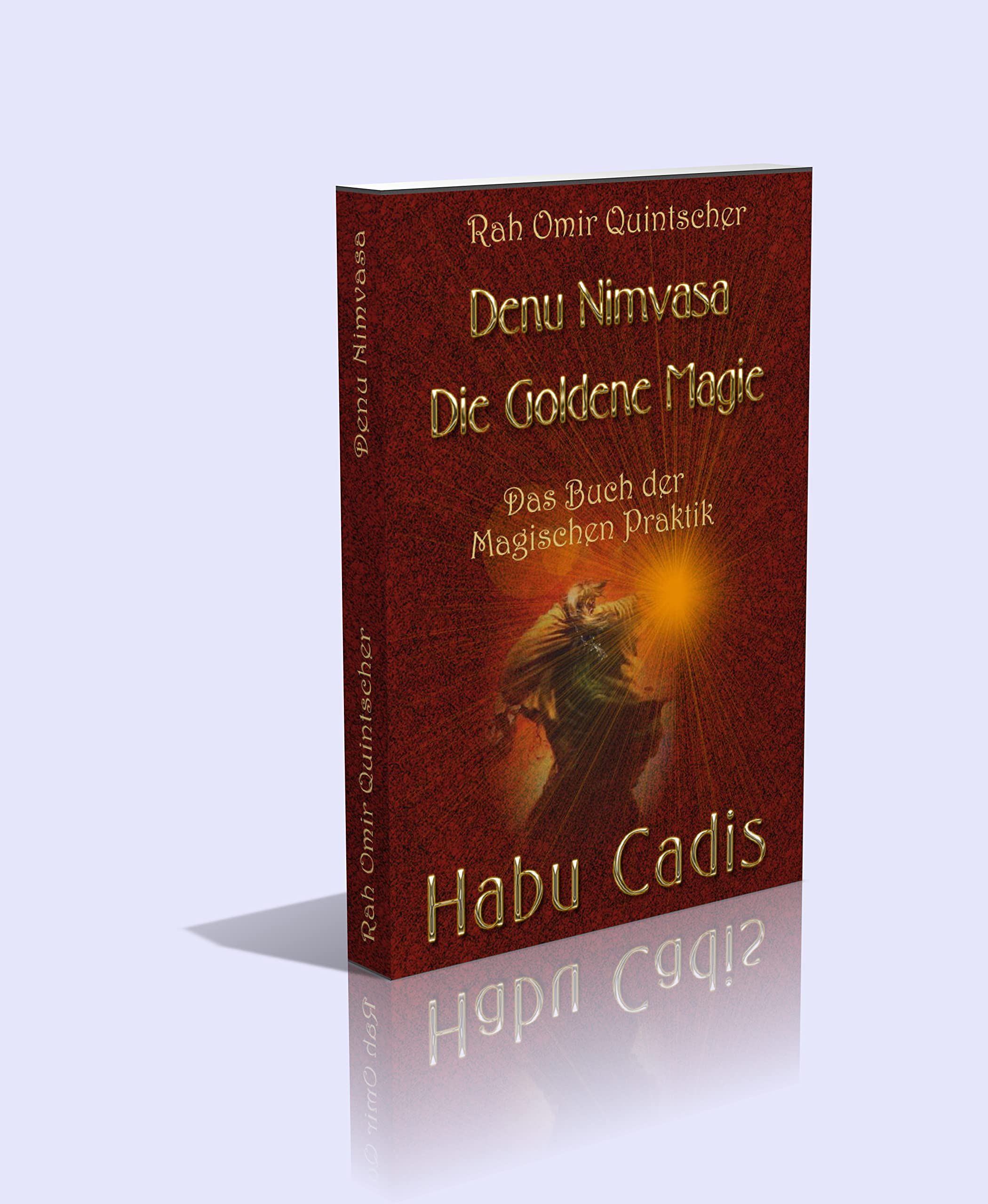DENU NIMVASA oder DIE GOLDENE MAGIE. Das Buch der magischen Praktik "HABU CADIS!" book