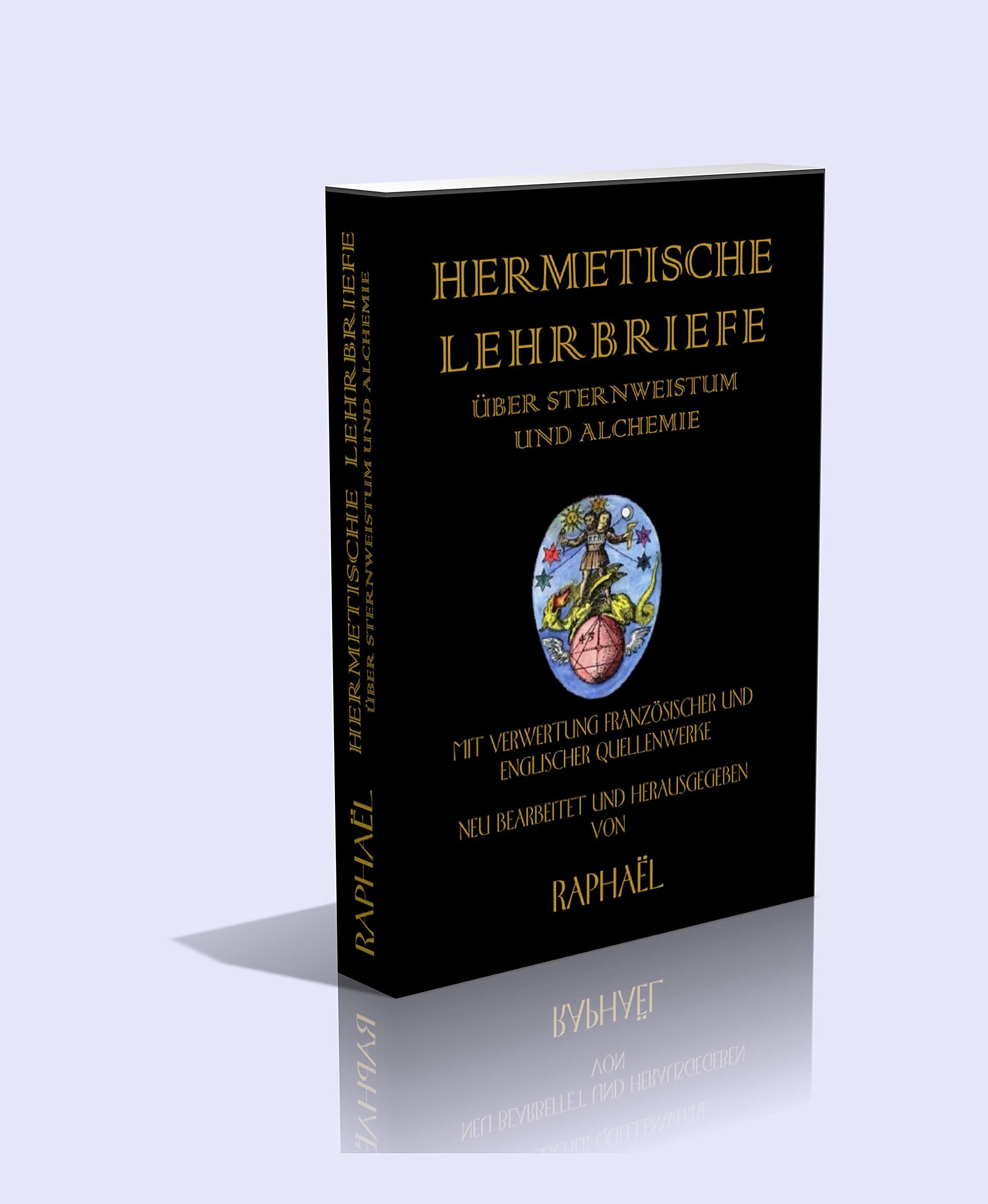 Hermetische Lehrbriefe über Sternenweistum und Alchemie Religion & Esotericism