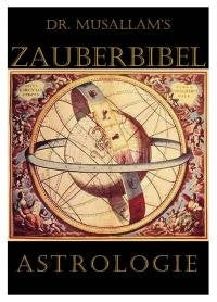 Astrologie oder die Kunst, aus den Sternen Schicksal und Zukunft vorherzusagen Religion & Esotericism