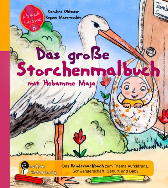 Das große  Storchenmalbuch mit Hebamme Maja - Das Kindersachbuch zum Thema Aufklärung, Schwangerschaft, Geburt und Baby book