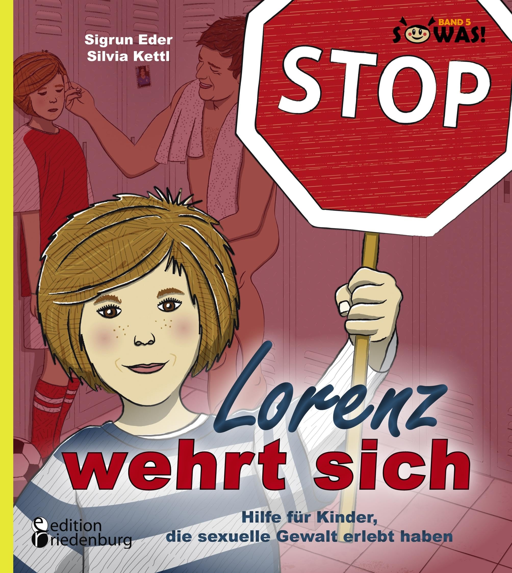 Lorenz wehrt sich - Hilfe für Kinder, die sexuelle Gewalt erlebt haben (SOWAS! Band 5) Law