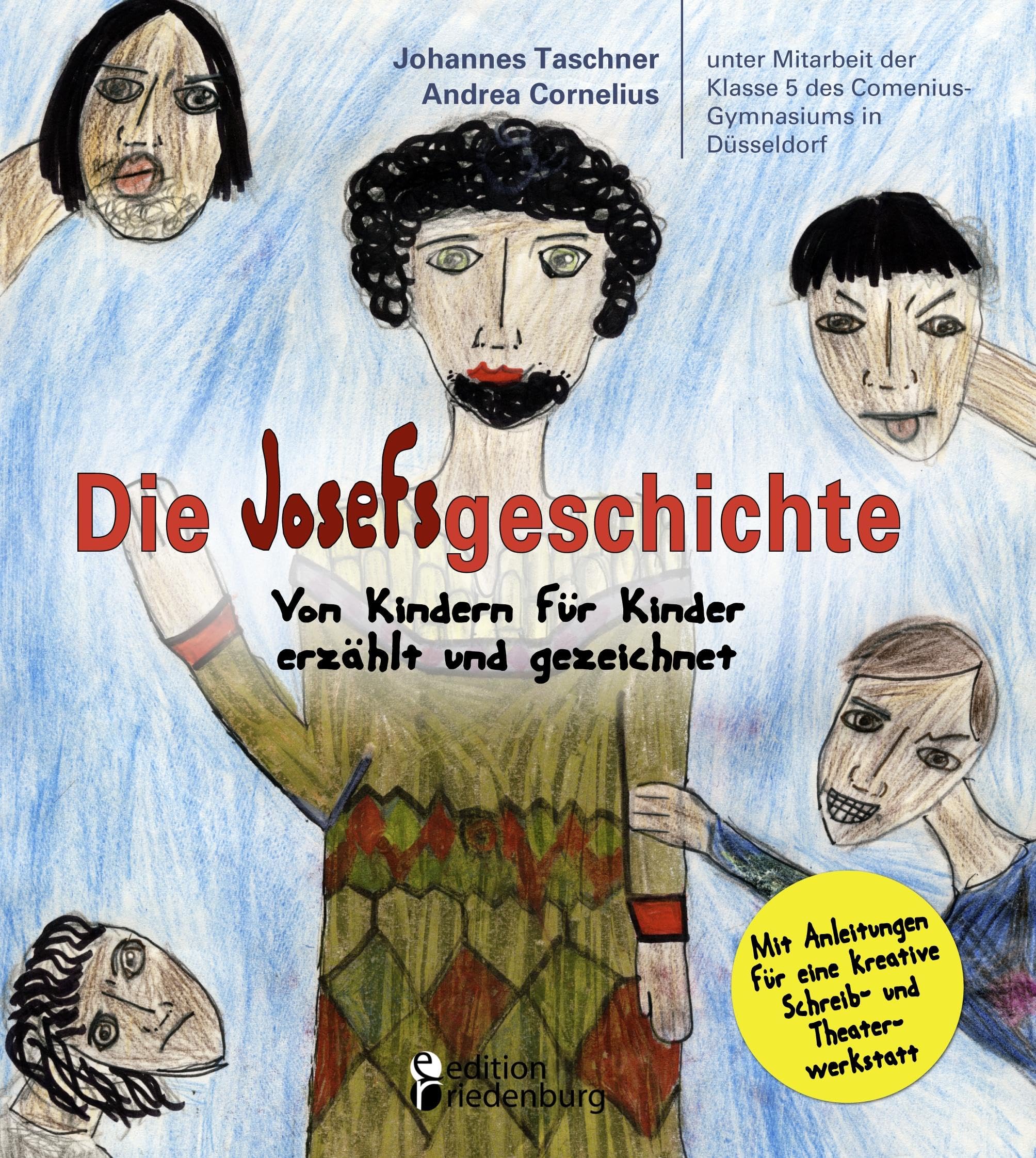 Die Josefsgeschichte - Von Kindern für Kinder erzählt und gezeichnet. Mit Anleitungen für eine kreative Schreib- und Theaterwerkstatt Philosophy
