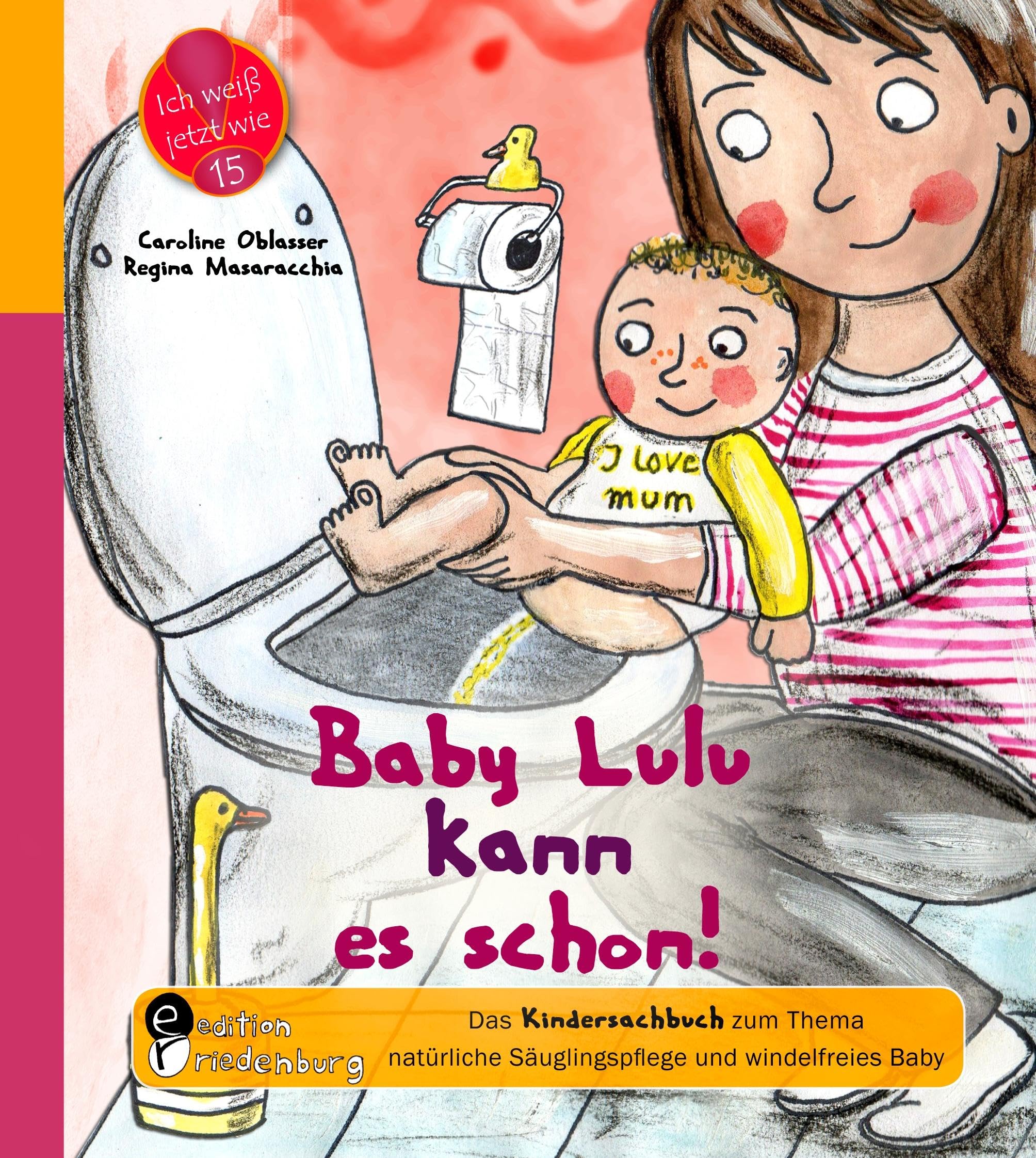 Baby Lulu kann es schon! Das Kindersachbuch zum Thema natürliche Säuglingspflege und windelfreies Baby Medicine
