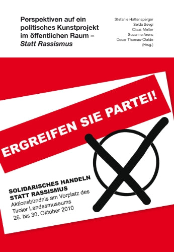 Perspektiven auf ein politisches Kunstprojekt im öffentlichen Raum - Statt Rassismus: Ergreifen Sie Partei Film, Art & Culture