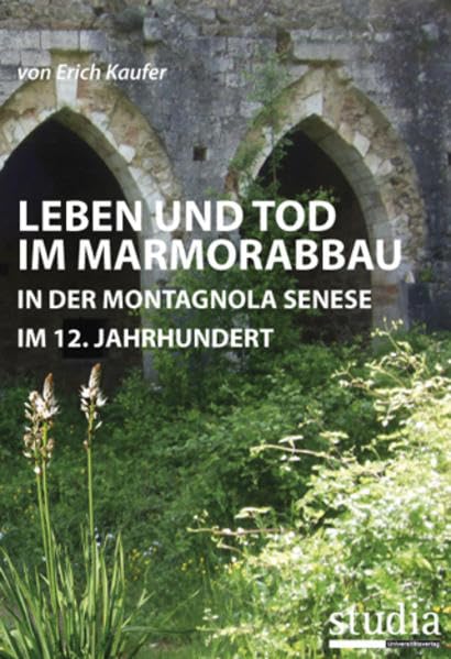 Leben und Tod im Marmorabbau: IN DER MONTAGNOLA SENESE IM 12. JAHRHUNDERT Law