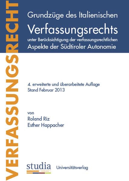 Grundzüge des Italienischen Verfassungsrechts: Unter besonderer Berücksichtigung der verfassungsrechtlichen Aspekte der Südtiroler Autonomie Law