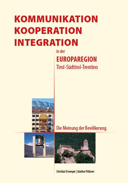Kommunikation, Kooperation, Integration in der Europaregion Tirol-Südtirol-Trentino: Die Meinung der Bevölkerung Law