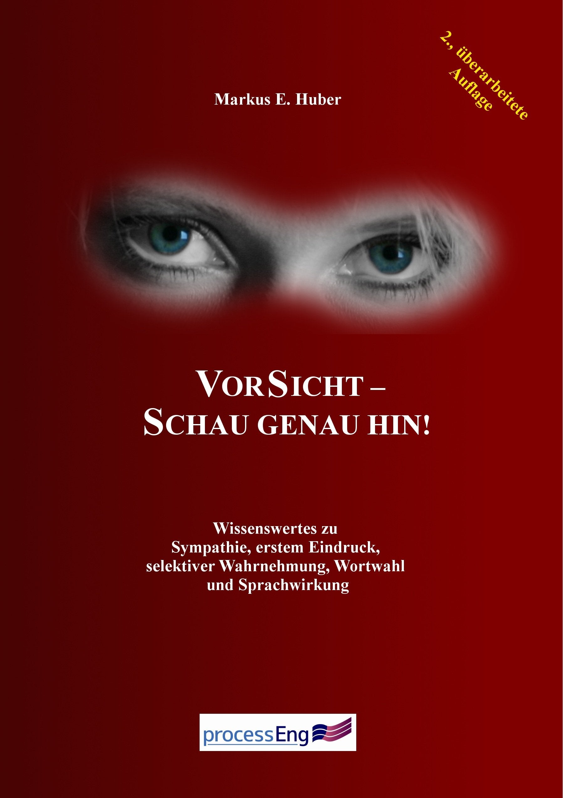 VorSicht - Schau genau hin!: Wissenswertes zu Sympathie, erstem Eindruck, selektiver Wahrnehmung, Wortwahl und Sprachwirkung Lifestyle