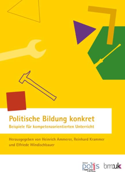 Politische Bildung konkret: Beispiele für kompetenzorientierten Unterricht Learning & Reference