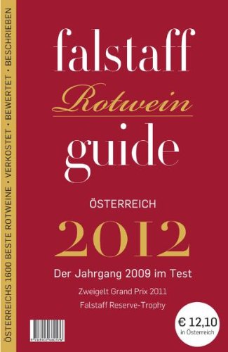 Falstaff Rotweinguide 2012: Der Jahrgang 2009 im Test Zweigelt Grand Prix 2011 Falstaff Reserve Trophy Self-help