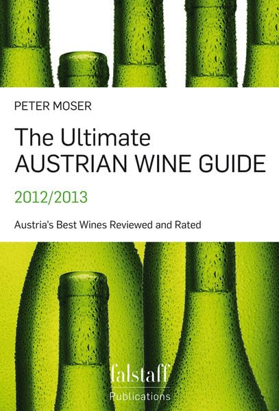 The Ultimate Austrian Wineguide 2012/2013: Austria's Best Wines Reviewed and Rated Leisure, Home & Garden