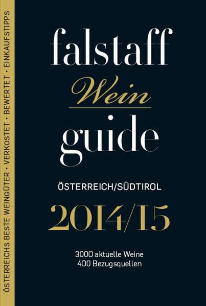 Falstaff Weinguide 2014/15: Österreich/Südtirol: Österreich/Südtirol. 3000 Weine, 400 Bezugsquellen. 451 österreichische Weingüter, 3000 aktuelle Weine / 38 südtiroler Weingüter mit 260 Weinen Leisure, Home & Garden